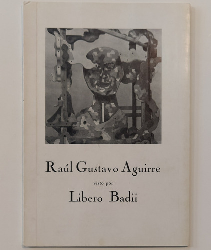 Raúl Gustavo Aguirre Visto Por Líbero Badii Art Gallery 1971