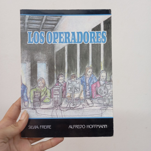 Los Operadores. Freire, Hoffmann. Fusevo (Usado)