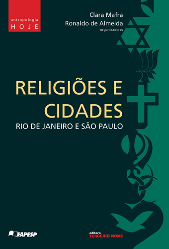 Religiões e cidades: Rio de Janeiro e São Paulo, de Magnani, José Guilherme Cantor. Editora Terceiro Nome, capa mole em português, 2009