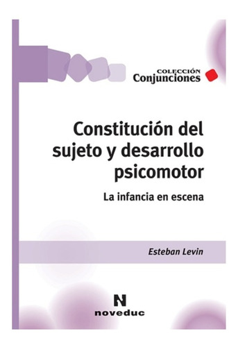 Constitución Del Sujeto Y Desarrollo Psicomotor - E. Levin