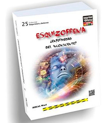 Cole.25.esquizofrenia ¿enfermedad Del Inconciente?, De Hikal Walel. Editorial Seguridad Y Defensa, Tapa Blanda En Español, 2016