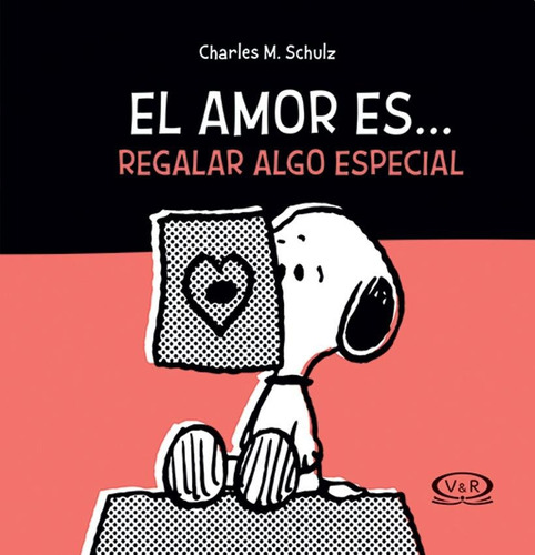 El Amor Es... Regalar Algo Especial, De Charles M. Schulz. Editorial Vr Editoras, Tapa Blanda En Español, 2016