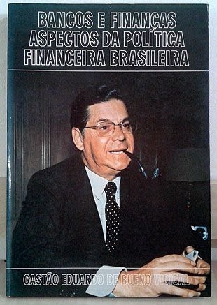 Bancos E Finanças : - Gastão Eduardo De Bueno Vidigal