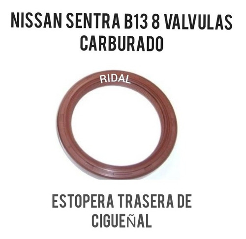 Estopera Trasera Cigueñal Nissan Sentra B13 8 Valv Carburado