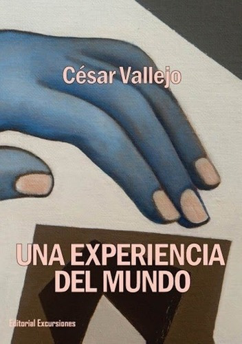 Una Experiencia Del Mundo - Cesar Vallejo 