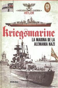 Kriegsmarine. La Marina De La Alemania Nazi - Vã¡zquez Ga...