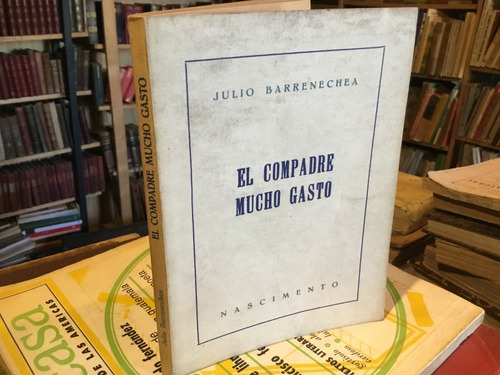 Julio Barrenechea El Compadre Mucho Gasto Firmado Y Dedicado