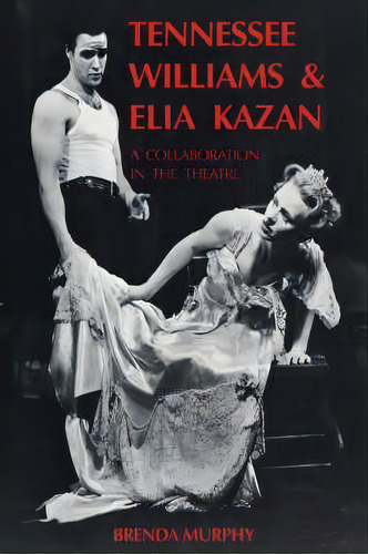 Tennessee Williams And Elia Kazan, De Brenda Murphy. Editorial Cambridge University Press, Tapa Dura En Inglés