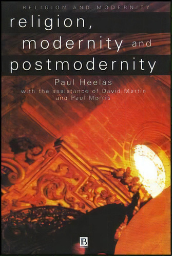 Religion, Modernity And Postmodernity, De Paul Heelas. Editorial John Wiley Sons Ltd, Tapa Dura En Inglés