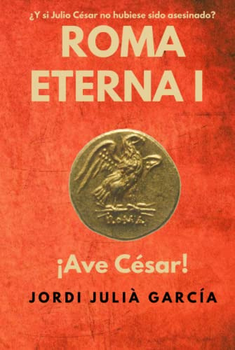 Roma Eterna I: ¡ave Cesar!