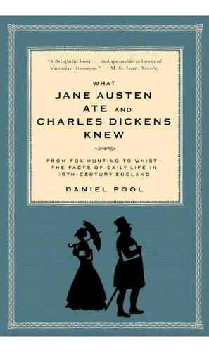 What Jane Austen Ate And Charles Dickens Knew : From Fox Hunting To Whist-the Facts Of Daily Life..., De Daniel Pool. Editorial Simon & Schuster, Tapa Blanda En Inglés