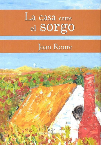 Libro La Casa Entre El Sorgo