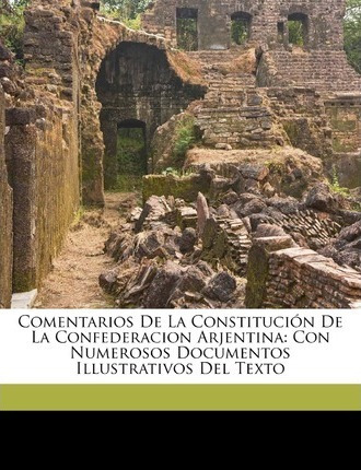 Libro Comentarios De La Constituci N De La Confederacion ...