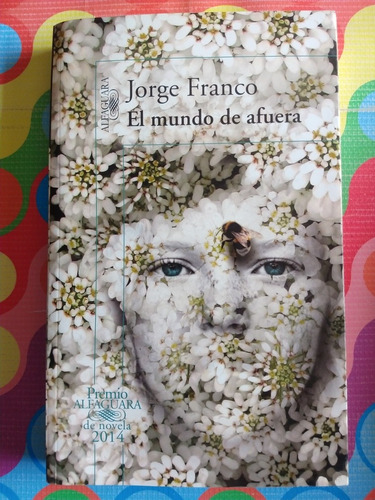 Libro El Mundo De Afuera Jorge Franco 