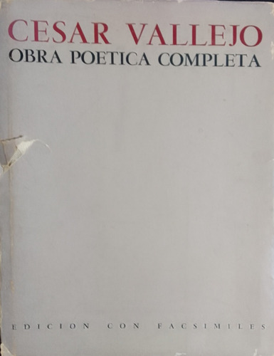 Obra Poetica Completa.cesar Vallejo.edición Con Facsimiles.