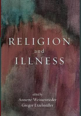 Libro Religion And Illness - Annette Weissenrieder