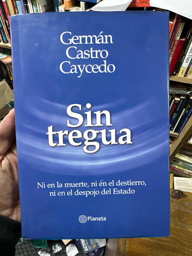 Sin Tregua - Germán Castro Caycedo -  Tapa Dura