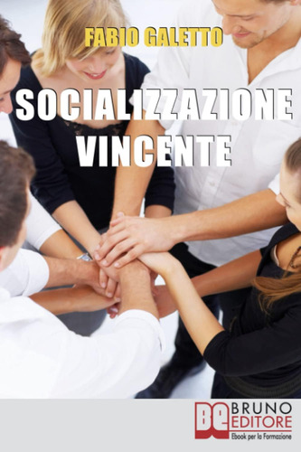 Libro: Socializzazione Vincente: Strategie Per Socializzare