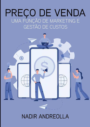 Preço De Venda: Uma Função De Marketing E Gestão De Custos