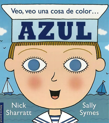 Veo , Veo Una Cosa De Color...azul, De Sharratt Nick. Juventud Editorial, Tapa Dura En Español, 1900