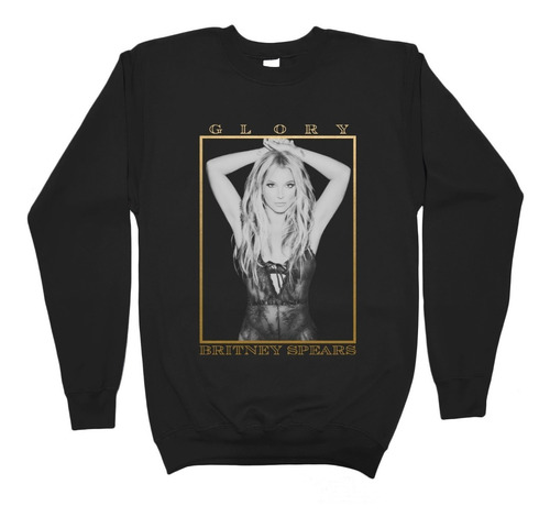 Britney Spears Sudadera Glory Work Bitch 