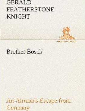 Libro Brother Bosch', An Airman's Escape From Germany - G...