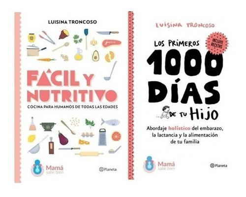 Los Primeros 1000 Días + Fácil Y Nutritivo Luisina Troncoso