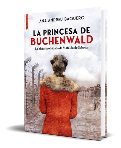 La Princesa De Buchenwald, De Ana Andreu Baquer. Editorial Libros De Seda, Tapa Blanda En Español, 2023