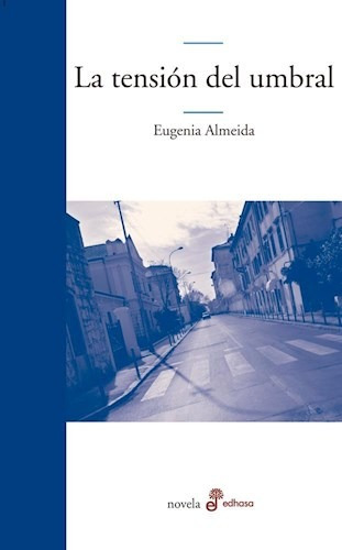 La Tension Del Umbral - Almeida Eugenia (libro)