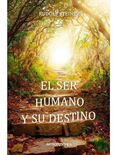 Libro El Ser Humano Y Su Destino De Rudolf Steiner