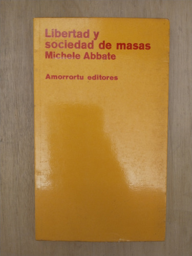 Libertad Y Sociedad De Masas - Michele Abbate