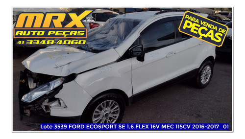 Sucata Ford Ecosport Se 1.6 Flex 16v Mec 115cv 2017 Peças