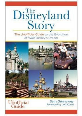 Libro Disneyland Story : The Unofficial Guide To The Evol...