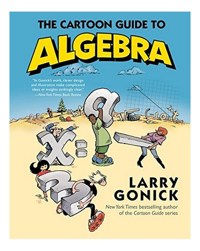The Cartoon Guide To Algebra - Larry Gonick. Eb9