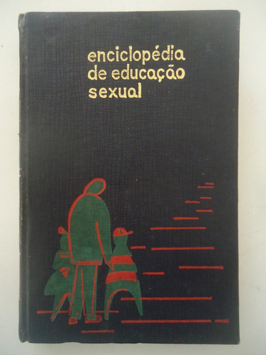 O Sexo E A Psicanálise - Da Enciclopédia De Educação Sexual