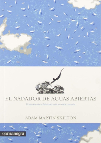 El Nadador De Aguas Abiertas - Adam Martín Skilton