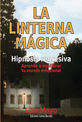 Libro La Linterna Mã¡gica: Hipnosis Regresiva - Mayo, Lola
