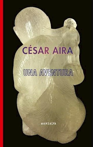 Una Aventura - Cesar Aira