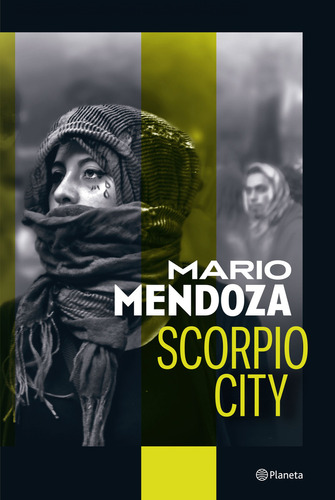 Scorpio City, de Mario Mendoza. Serie 6287650534, vol. 1. Editorial Grupo Planeta, tapa dura, edición 2023 en español, 2023