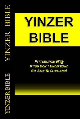 Libro Yinzer Bible: Pittsburgh N'at: If You Don't Underst...