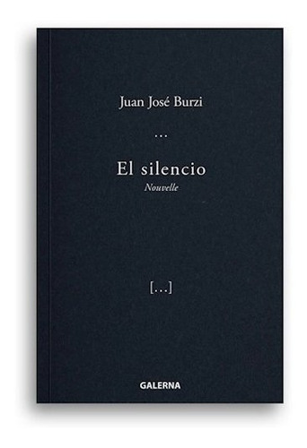 Libro El Silencio - Juan Jose Burzi - Galerna