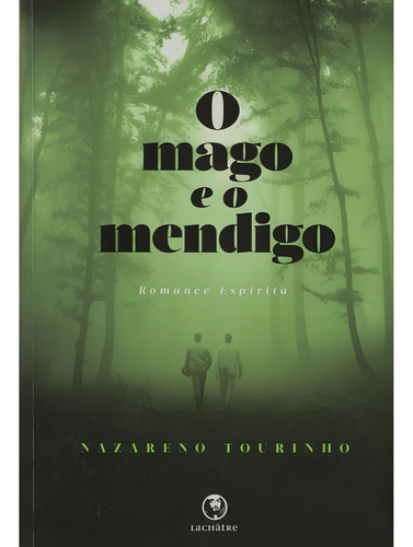 O Mago E O Mendigo: Não Aplica, De : Nazareno Tourinho. Não Aplica, Vol. Não Aplica. Editorial Lachatre, Tapa Mole, Edición Não Aplica En Português, 2012