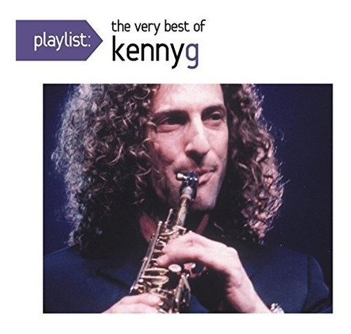 Cd Playlist The Very Best Of Kenny G - Kenny G