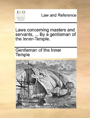 Libro Laws Concerning Masters And Servants, ... By A Gent...