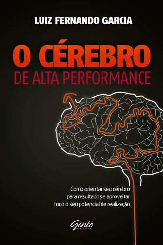 O cérebro de alta performance, de Garcia, Luiz Fernando. Editora Gente Livraria e Editora Ltda., capa mole em português, 2013