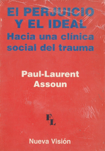 El Perjuicio Y El Ideal Hacia Una Clinica Social Del Trauma