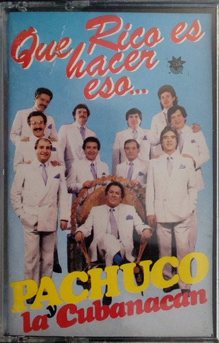 Cassette De Pachuco Y La Cubanacan Que Rico Es Hacer (#1159 (Usado)