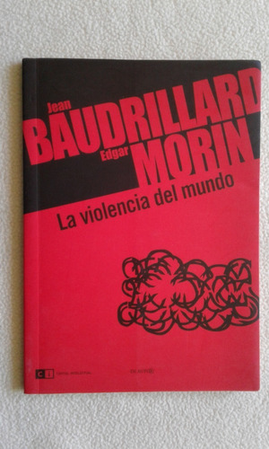 Violencia Del Mundo-jean Baudrillard-edgard Morin-c.i-