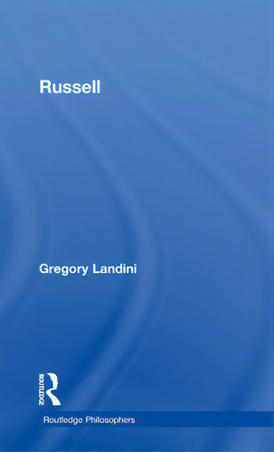 Russell, De Landini, Gregory. Routledge Philosophers, Vol. 1. Editorial Routledge, Tapa Dura En Inglés