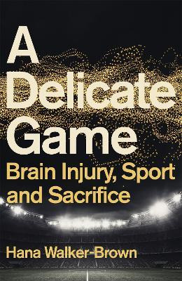 Libro A Delicate Game : Power, Corruption And Brain Injur...